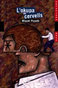 l okupa de cervells-miquel pujado-9788448921040 l okupa de cervells-miquel pujado-9788448921040