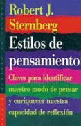 estilos de pensamiento: claves para identificar nuestro modo de p ensar y enriquecer nuestra capacidad de reflexion-robert sternberg-9788449306440 estilos de pensamiento: claves para identificar nuestro modo de p ensar y enriquecer nuestra capacidad de reflexion-robert sternberg-9788449306440