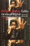 cultura visual digital: espectaculo y nuevos generos en los medio s de comunicacion-andrew darley-9788449313240 cultura visual digital: espectaculo y nuevos generos en los medio s de comunicacion-andrew darley-9788449313240