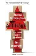 antifragil: las cosas que se benefician del desorden-nassim nicholas taleb-9788449328640 antifragil: las cosas que se benefician del desorden-nassim nicholas taleb-9788449328640