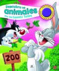descubro los animales con los looney tunes-t. scott johnson-9788466226240 descubro los animales con los looney tunes-t. scott johnson-9788466226240