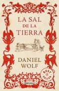 la sal de la tierra-daniel wolf-9788466333740 la sal de la tierra-daniel wolf-9788466333740
