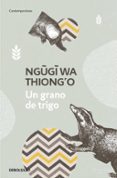 un grano de trigo-ngugi wa thiongo-9788466340540 un grano de trigo-ngugi wa thiongo-9788466340540