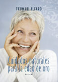 cuidados naturales para la edad de oro-txumari alfaro-9788466632140 cuidados naturales para la edad de oro-txumari alfaro-9788466632140