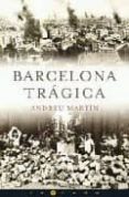 barcelona tragica-andreu martin-9788466642040 barcelona tragica-andreu martin-9788466642040