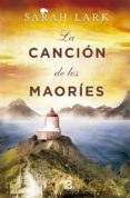 la cancion de los maories-sarah lark-9788466661140 la cancion de los maories-sarah lark-9788466661140