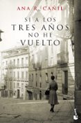 si a los tres años no he vuelto-ana r. cañil-9788467008340 si a los tres años no he vuelto-ana r. cañil-9788467008340