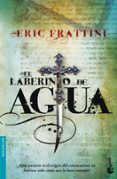 el laberinto de agua-eric frattini-9788467032840 el laberinto de agua-eric frattini-9788467032840
