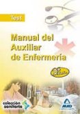 manual del auxiliar de enfermeria: test y examenes de distintas c onvocatorias-9788467608540 manual del auxiliar de enfermeria: test y examenes de distintas c onvocatorias-9788467608540
