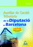 auxiliar de gestio tributaria de la diputacio de barcelona. test-9788467661040 auxiliar de gestio tributaria de la diputacio de barcelona. test-9788467661040