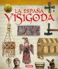 atlas ilustrado de la españa visigoda-ricardo cagigal-9788467751840 atlas ilustrado de la españa visigoda-ricardo cagigal-9788467751840