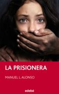la prisionera, de manuel l. alonso-manuel luis alonso gomez-9788468308340 la prisionera, de manuel l. alonso-manuel luis alonso gomez-9788468308340