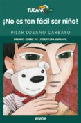 ¡no es tan fácil ser niño! (ebook)-pilar lozano carbayo-9788468311340 ¡no es tan fácil ser niño! (ebook)-pilar lozano carbayo-9788468311340