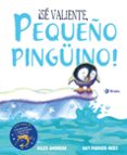 ¡se valiente, pequeño pingüino!-giles andreae-9788469623640 ¡se valiente, pequeño pingüino!-giles andreae-9788469623640