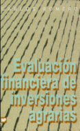 evaluacion financiera de inversiones agrarias (incluye 1 diskette )-carlos romero-9788471147240 evaluacion financiera de inversiones agrarias (incluye 1 diskette )-carlos romero-9788471147240