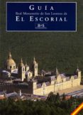 real monasterio de san lorenzo de el escorial: guia-9788471203540 real monasterio de san lorenzo de el escorial: guia-9788471203540