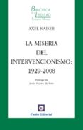 la miseria del intervencionismo 1929-2008-axel kaiser-9788472096240 la miseria del intervencionismo 1929-2008-axel kaiser-9788472096240