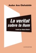 Descargar libros de internet gratis LA VERITAT SOBRE LA LLUM en español de AUDUR AVA OLAFSDOTTIR RTF PDF