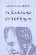 el fantasma de tübingen-alberto garcia ulecia-9788475176840 el fantasma de tübingen-alberto garcia ulecia-9788475176840