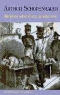 aforismos sobre el arte de saber vivir-arthur schopenhauer-9788477027140 aforismos sobre el arte de saber vivir-arthur schopenhauer-9788477027140