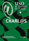 charlas: uso de internet en el aula-carlos romero dueñas-alfredo gonzalez hermoso-9788477114840 charlas: uso de internet en el aula-carlos romero dueñas-alfredo gonzalez hermoso-9788477114840