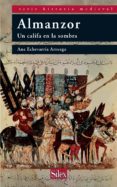 almanzor: un califa en la sombra-9788477374640 almanzor: un califa en la sombra-9788477374640