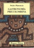 gastronomia precolombina-carlos r. brañanova-9788478133840 gastronomia precolombina-carlos r. brañanova-9788478133840