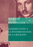 introduccion a la fenomenologia de la religion-martin heidegger-9788478449040 introduccion a la fenomenologia de la religion-martin heidegger-9788478449040