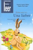 habia una vez... una liebre. cuentos para ayudar a mejorar la con ducta habia una vez... una liebre. cuentos para ayudar a mejorar la con ducta