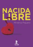 Descargas de libros de texto para el nook NACIDA LIBRE de MINERVA PIQUERO 9788478988440 ePub FB2 MOBI in Spanish
