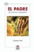 el padre: el ausente inaceptable-claudio rise-9788479025540 el padre: el ausente inaceptable-claudio rise-9788479025540