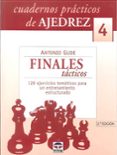 cuadernos practicos de ajedrez 4. finales tacticos-antonio gude-9788479026240 cuadernos practicos de ajedrez 4. finales tacticos-antonio gude-9788479026240