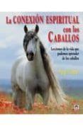 la conexion espiritual con los caballos: lecciones de la vida que podemos aprender de los caballos-margrit coates-9788479027940 la conexion espiritual con los caballos: lecciones de la vida que podemos aprender de los caballos-margrit coates-9788479027940