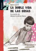 la doble vida de las cosas (librosaurio: + de 8 años)-jesus carazo-9788479423940 la doble vida de las cosas (librosaurio: + de 8 años)-jesus carazo-9788479423940