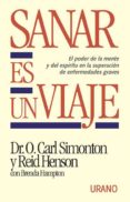 sanar es un viaje: el poder de la mente y del espiritu en la supe racion de enfermedades graves-o. card simonton-9788479530440 sanar es un viaje: el poder de la mente y del espiritu en la supe racion de enfermedades graves-o. card simonton-9788479530440