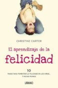 (pe) aprendizaje de la felicidad: 10 pasos para fomentar la felicidad en los niños y en sus padres-christine carter-9788479538040 (pe) aprendizaje de la felicidad: 10 pasos para fomentar la felicidad en los niños y en sus padres-christine carter-9788479538040