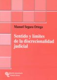 sentido y limites de la discrecionalidad judicial-manuel segura ortega-9788480047340 sentido y limites de la discrecionalidad judicial-manuel segura ortega-9788480047340
