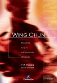 wing-chun: tecnica y filosofia: (el estilo de kung fu mas practic ado del mundo)-yip chun-9788480192040 wing-chun: tecnica y filosofia: (el estilo de kung fu mas practic ado del mundo)-yip chun-9788480192040