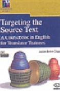 targeting the source text: a coursebook in english for translator trainees-justine brehm cripps-9788480214940 targeting the source text: a coursebook in english for translator trainees-justine brehm cripps-9788480214940