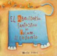 el abecedario fantastico de patam, el elefante-montse gisbert-9788481315240 el abecedario fantastico de patam, el elefante-montse gisbert-9788481315240