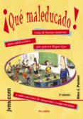 ¡que maleducado!: guia de buenas maneras para adolescentes que qu ieren llegar lejos-alex j. packer-9788482397740 ¡que maleducado!: guia de buenas maneras para adolescentes que qu ieren llegar lejos-alex j. packer-9788482397740