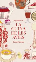 el gran llibre de la cuina de les avies-jaume fabrega-9788482647340 el gran llibre de la cuina de les avies-jaume fabrega-9788482647340
