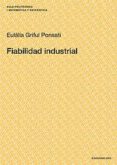 fiabilidad industrial ( col. aula politecnica nº 65) (2ª ed)-eulalia griful ponsati-9788483017340 fiabilidad industrial ( col. aula politecnica nº 65) (2ª ed)-eulalia griful ponsati-9788483017340