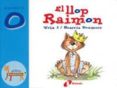 el llop raimon (juga amb la o)-beatriz doumerc-9788483041840 el llop raimon (juga amb la o)-beatriz doumerc-9788483041840