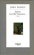 adios, luz de veranos-jorge semprun-9788483106440 adios, luz de veranos-jorge semprun-9788483106440