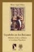 españoles en los balcanes: misiones civiles y militares en la ant igua yugoslavia-miguel angel villena-9788483190340 españoles en los balcanes: misiones civiles y militares en la ant igua yugoslavia-miguel angel villena-9788483190340