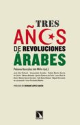 tres años de revoluciones arabes-paloma gonzalez del miño-9788483198940 tres años de revoluciones arabes-paloma gonzalez del miño-9788483198940