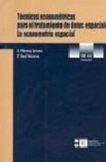 tecnicas econometricas para el tratamiento de datos espaciales: l a econometria espacial-r. moreno-e. vaya-9788483382240 tecnicas econometricas para el tratamiento de datos espaciales: l a econometria espacial-r. moreno-e. vaya-9788483382240
