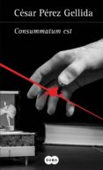 consummatum est (versos, canciones y trocitos de carne 3) (ebook)-cesar perez gellida-9788483656440 consummatum est (versos, canciones y trocitos de carne 3) (ebook)-cesar perez gellida-9788483656440