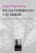 yo, lo superfluo y el error-jorge wagensberg-9788483831540 yo, lo superfluo y el error-jorge wagensberg-9788483831540